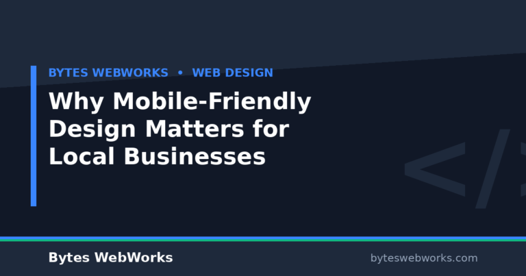 Why Mobile-Friendly Design Matters for Local Businesses