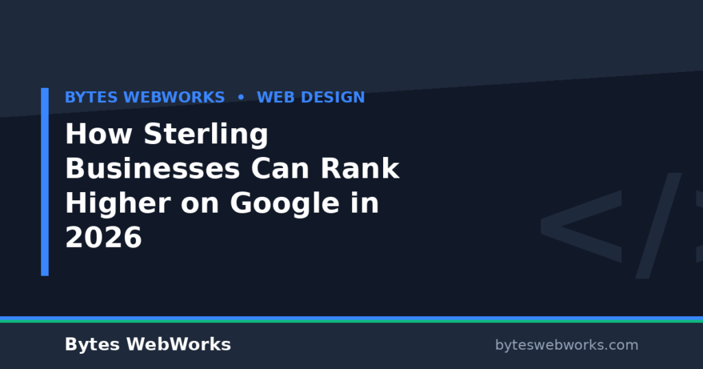 How Sterling Businesses Can Rank Higher on Google in 2026