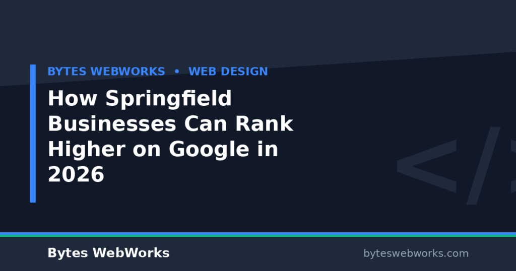 How Springfield Businesses Can Rank Higher on Google in 2026